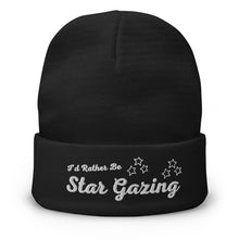 Load image into Gallery viewer, Id Rather Be Stargazing :Embroidered Beanie Hat 