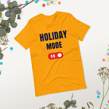 Load image into Gallery viewer, Holiday Mode T shirt , custom holiday logo t shirts ,holiday fun t shirt